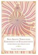 Self-Arising Three-fold Embodiment of Enlightenment [of Bon Dzogchen Meditation]
