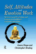 Self, Attitudes, and Emotion Work: Western Social Psychology and Eastern Zen Buddhism Confront Each Other