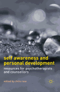 Self Awareness and Personal Development: Resources for Psychotherapists and Counsellors
