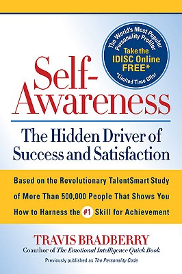 Self-Awareness: The Hidden Driver of Success and Satisfaction - Bradberry, Travis, Dr.