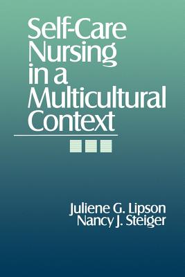 Self-Care Nursing in a Multicultural Context - Lipson, Juliene G, and Steiger, Nancy J