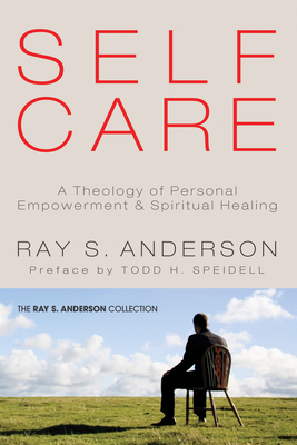 Self-Care - Anderson, Ray S, and Speidell, Todd (Preface by)