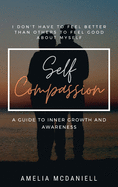 Self Compassion: A Guide to Inner Growth and Awareness