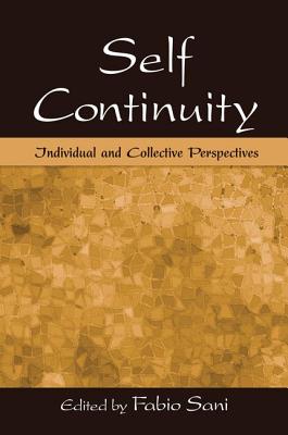 Self Continuity: Individual and Collective Perspectives - Sani, Fabio (Editor)