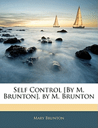 Self Control [By M. Brunton]. by M. Brunton