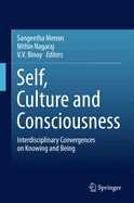 Self, Culture and Consciousness: Interdisciplinary Convergences on Knowing and Being