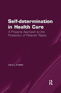 Self-determination in Health Care: A Property Approach to the Protection of Patients' Rights