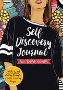 Self Discovery Journal for Young Women: Inspiring Writing Prompts and Cool Coloring Pages for Teenage Girls Ages 13-16