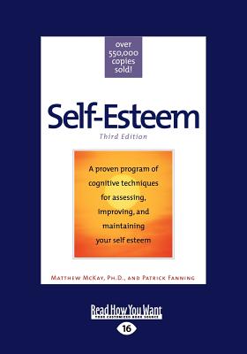 Self-Esteem: Third Edition - Patrick Fanning, Matthew McKay, Ph.D and