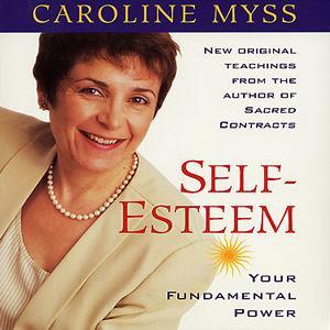 Self Esteem: Your Fundamental Power - Caroline Myss