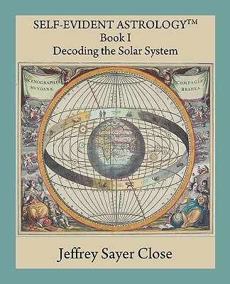 Self-Evident Astrology - Close, Jeffrey Sayer