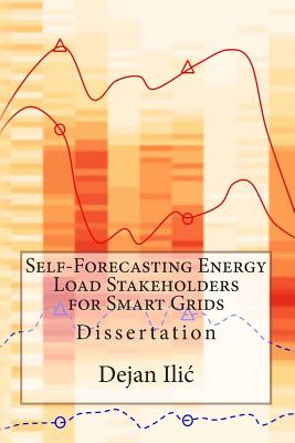 Self-Forecasting Energy Load Stakeholders for Smart Grids - ILIC, Dejan