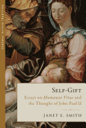 Self-Gift: Essays on Humanae Vitae and the Thought of Jpii