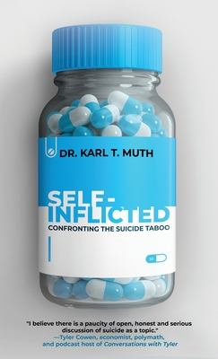 Self-Inflicted: Confronting the Suicide Taboo - Muth, Karl T