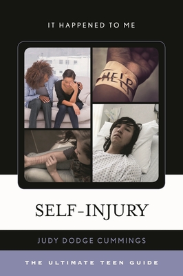 Self-Injury: The Ultimate Teen Guide - Dodge Cummings, Judy