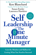 Self Leadership and the One Minute Manager: Gain the Mindset and Skillset for Getting What You Need to Succeed
