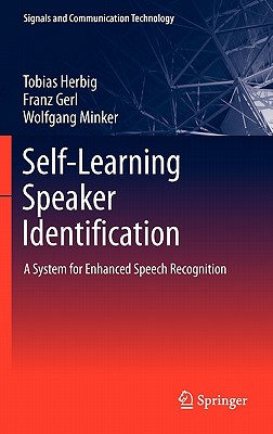 Self-Learning Speaker Identification: A System for Enhanced Speech Recognition - Herbig, Tobias, and Gerl, Franz, and Minker, Wolfgang