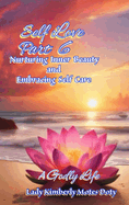 Self Love, Part 6 Nurturing Inner Beauty and Embracing Self Care