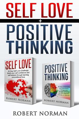 Self Love & Positive Thinking: 2 Books in 1! 60 Days of Self Development to Learn Self Acceptance and Happiness - Norman, Robert, Dr.