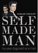 Self-Made Man: My Year Disguised as a Man - Vincent, Norah