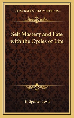 Self Mastery and Fate with the Cycles of Life - Lewis, H Spencer