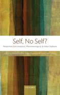 Self, No Self?: Perspectives from Analytical, Phenomenological, and Indian Traditions