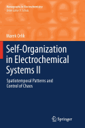 Self-Organization in Electrochemical Systems II: Spatiotemporal Patterns and Control of Chaos