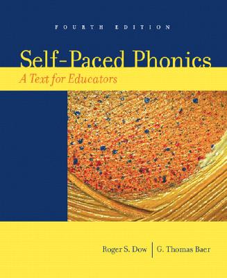 Self-Paced Phonics: A Text for Educators - Dow, Roger S, and Baer, G Thomas