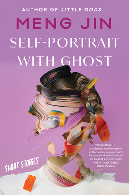 Self-Portrait with Ghost: Short Stories - Jin, Meng