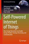 Self-powered Internet of Things: How Energy Harvesters can Enable Energy-Positive Sensing, Processing, and Communication