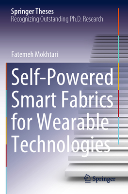 Self-Powered Smart Fabrics for Wearable Technologies - Mokhtari, Fatemeh