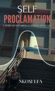 Self Proclamation: A Story Of The Spiritual Science Of Cycles