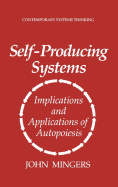 Self-producing systems: implications and applications of autopoiesis