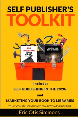 Self Publisher's Toolkit - Simmons, Eric Otis