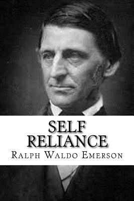 Self Reliance - Emerson, Ralph Waldo