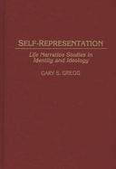 Self-Representation: Life Narrative Studies in Identity and Ideology