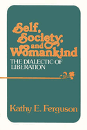 Self, Society, and Womankind: The Dialectic of Liberation