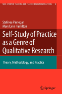 Self-Study of Practice as a Genre of Qualitative Research: Theory, Methodology, and Practice