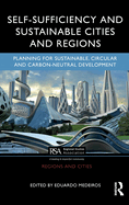 Self-Sufficiency and Sustainable Cities and Regions: Planning for Sustainable, Circular and Carbon-Neutral Development