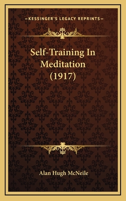 Self-Training in Meditation (1917) - McNeile, Alan Hugh