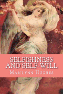 Selfishness and Self-Will: The Path to Selflessness in World Religions