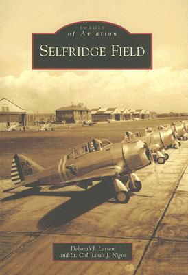 Selfridge Field - Larsen, Deborah J, and Nigro, Lt Col Louis J