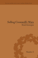 Selling Cromwell's Wars: Media, Empire and Godly Warfare, 1650-1658