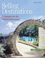 Selling Destinations: Geography for the Travel Professional