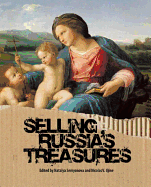 Selling Russia's Treasures: The Soviet Trade in Nationalized Art, 1917a-1938
