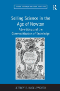 Selling Science in the Age of Newton: Advertising and the Commoditization of Knowledge