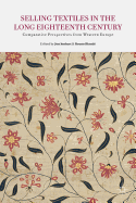 Selling Textiles in the Long Eighteenth Century: Comparative Perspectives from Western Europe
