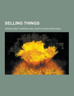 Selling Things - Marden, Orison Swett