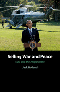 Selling War and Peace: Syria and the Anglosphere