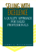 Selling with Excellence: A Quality Approach for Sales Professionals